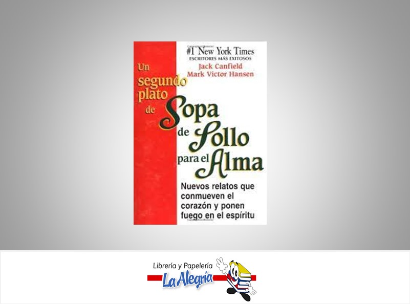 UN SEGUNDO PLATO DE SOPA DE POLLO PARA EL ALMA TEMATICA AUTOAYUDA AUTOR JACK CANFIELDY MARK VICTOR MARCA EDITORIAL HEALTH COMUNICATIONS