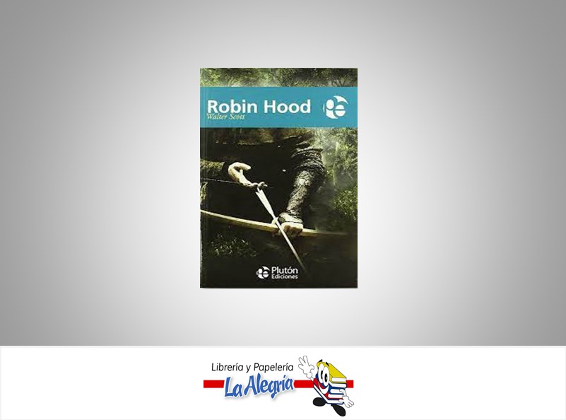 ROBIN HOOD TEMATICA NOVELA CLASICA AUTOR WALTER SCOTT EDITORIAL PLUTON EDICIONES