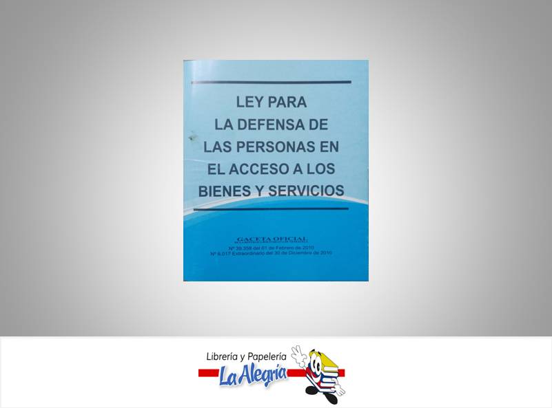 LEY PARA LA DEFENSA DE BIENES Y SERVICI  TEMATICA LEYES AUTOR G.O.N6.017 EXT EDITORIAL DISTRIBUIDORA ML