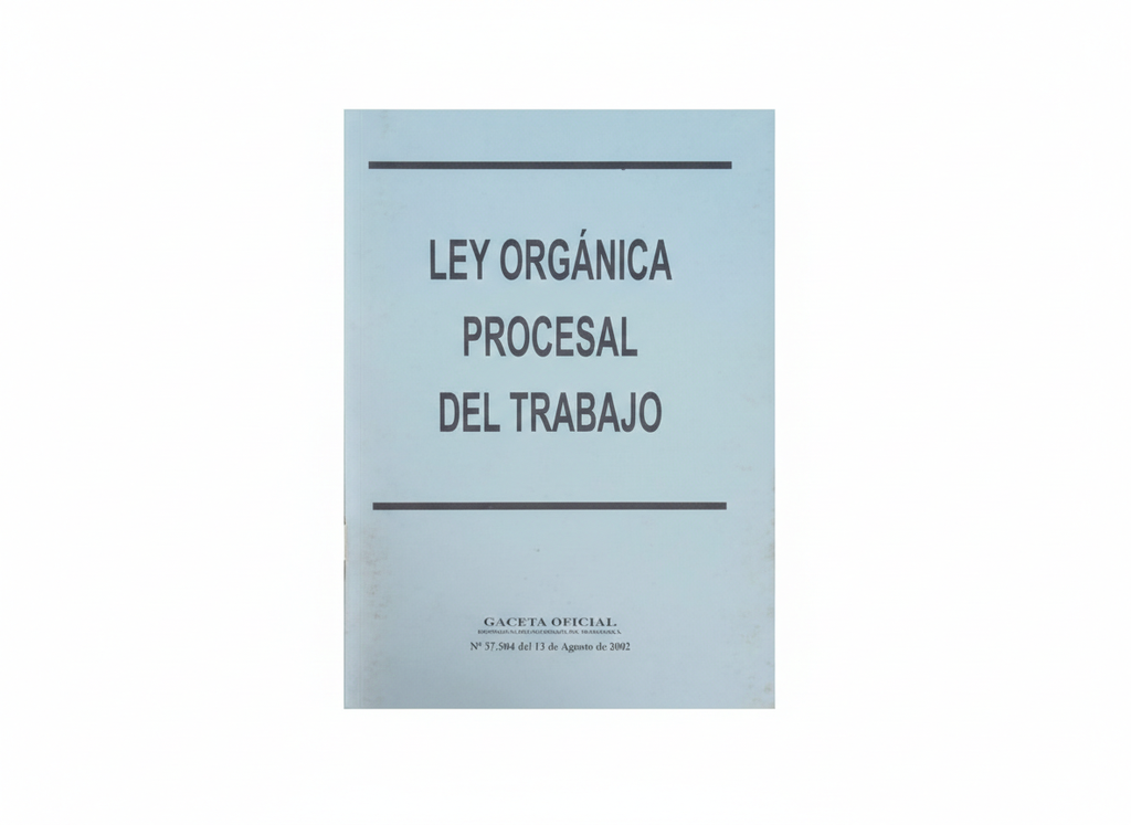 LEY ORGANICA PROCESAL DEL TRABAJO TEMATICA LEYES AUTOR GO 37504 EDITORIAL DISTRIBUIDORA ML