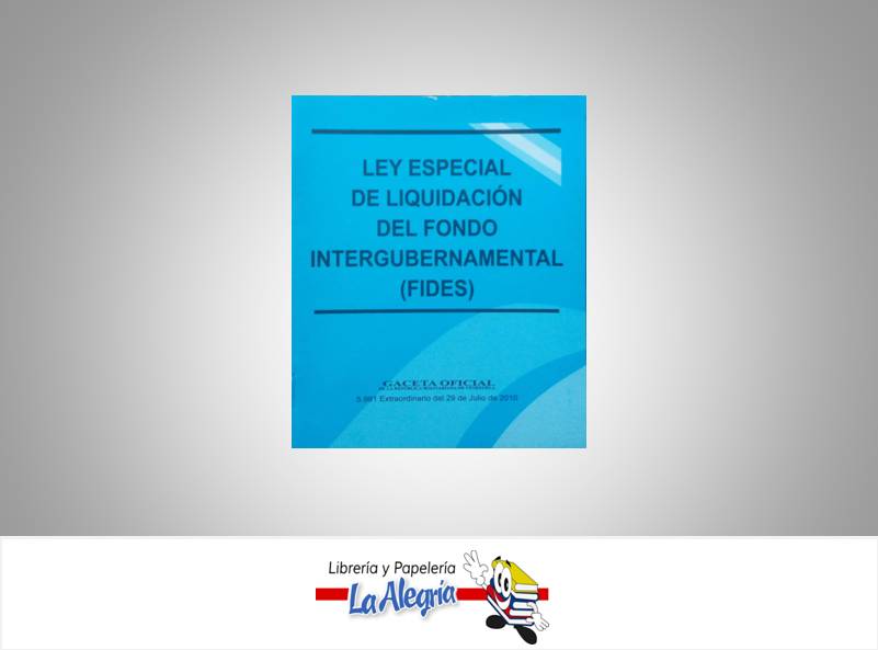 LEY ESPECIAL DE LIQUIDACION FIDES  TEMATICA LEYES AUTOR G.O.N 5.991EXT MARCA DISTRIBUIDORA M.L.