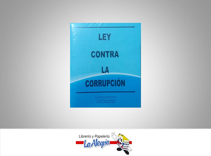 LEY CONTRA LA CORRUPCION  TEMATICA LEYES AUTOR G.O.N 5.637 EXT EDITORIAL DISTRIBUIDORA ML