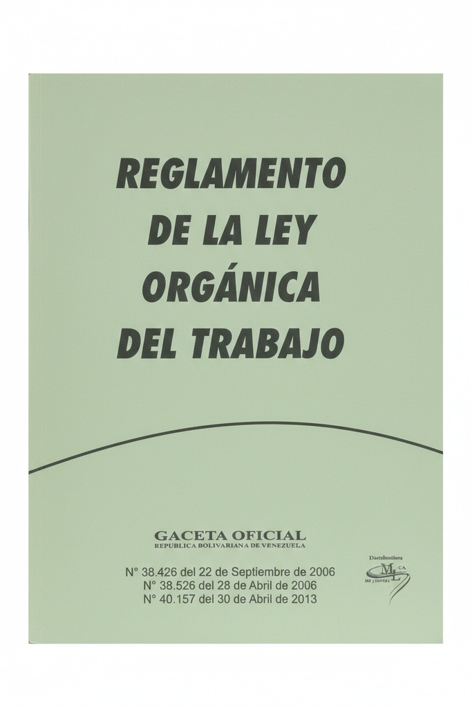 REGLAMENTO DE LA LEY ORGANICA DEL TRABAJO  TEMATICA LEYES AUTOR G.O.N40.157 EDITORIAL DISTRIBUIDORA ML
