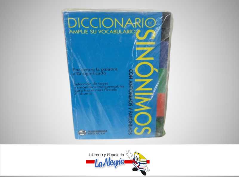DICCIONARIO DE SINONIMOS-ANTONIMOS-PARONIMOS TEMATICA DICCIONARIOS EDITORIAL ESCOLAR