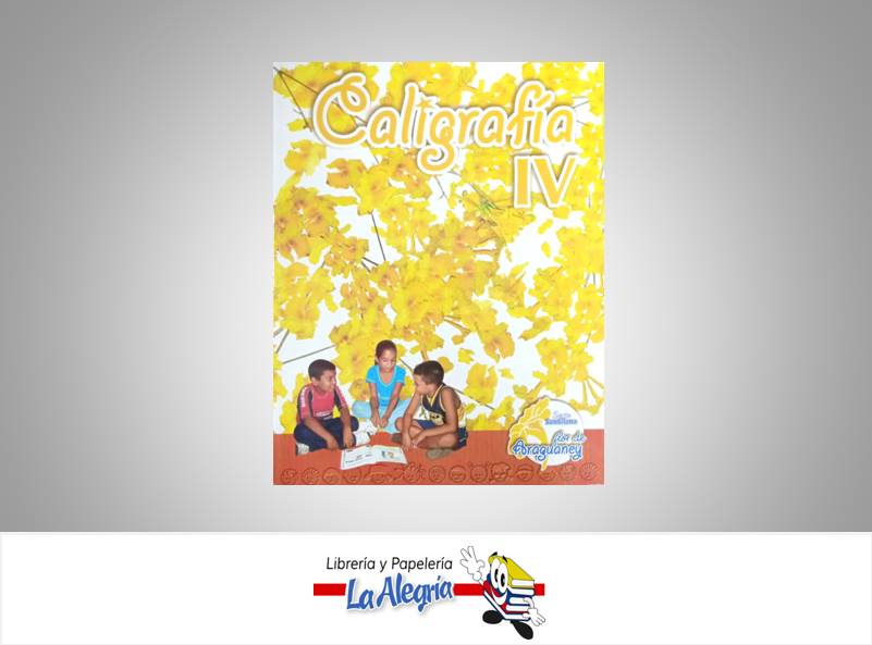 CALIGRAFIA IV FLOR DE ARAGUANEY TEMATICA CALIGRAFIA AUTOR SANTILLANA EDITORIAL EDITORIAL SANTILLANA