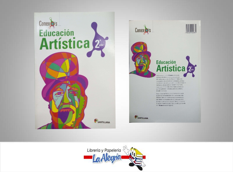 EDUCACION ARTISTICA 2 AÑO CONEXOS  TEMATICA EDUCACION AUTOR SANTILLANA EDITORIAL EDITORIAL SANTILLANA