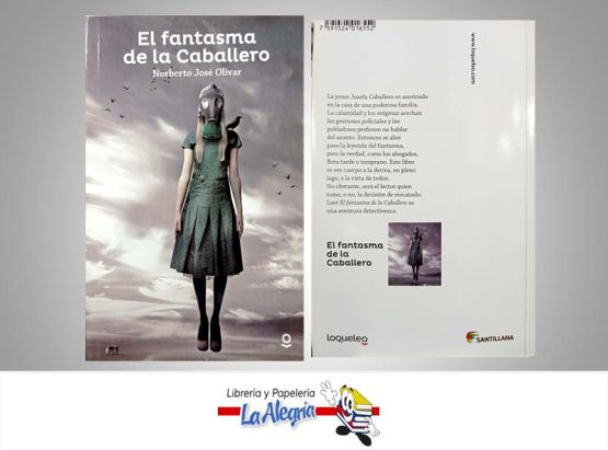 EL FANTASMA DE LA CABALLERO TEMATICA NOVELA JUVENIL AUTOR NORBERTO OLIVAR EDITORIAL SANTILLANA