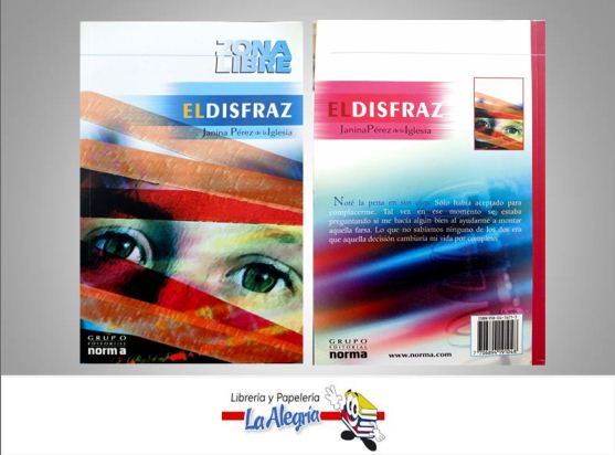 EL DISFRAZ TEMATICA NOVELA AUTOR JANINA PEREZ DE LA IGLESIA EDITORIAL NORMA