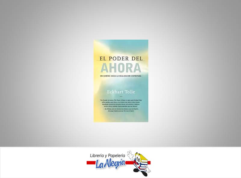 EL PODER DEL AHORA TEMATICA AUTOAYUDA AUTOR ECKHART TOLLE EDITORIAL NORMA