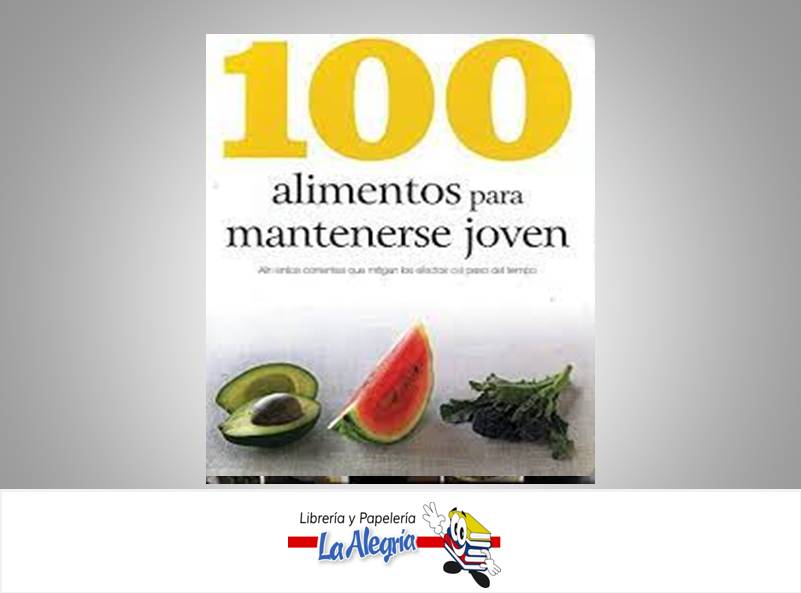 100 ALIMENTOS PARA MANTENERSE JOVEN TEMATICA COCINA AUTOR CHARLOTTE WATTS MARCA PARRAGON