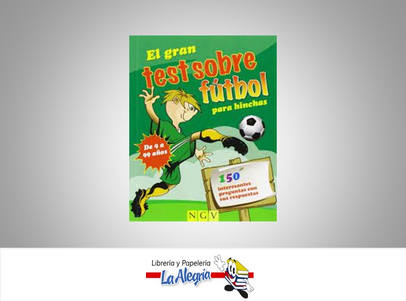 EL GRAN TEST SOBRE FUTBOL PARA HINCHAS TEMATICA INFANTILES AUTOR MOLIERE EDITORES EDITORIAL NGC