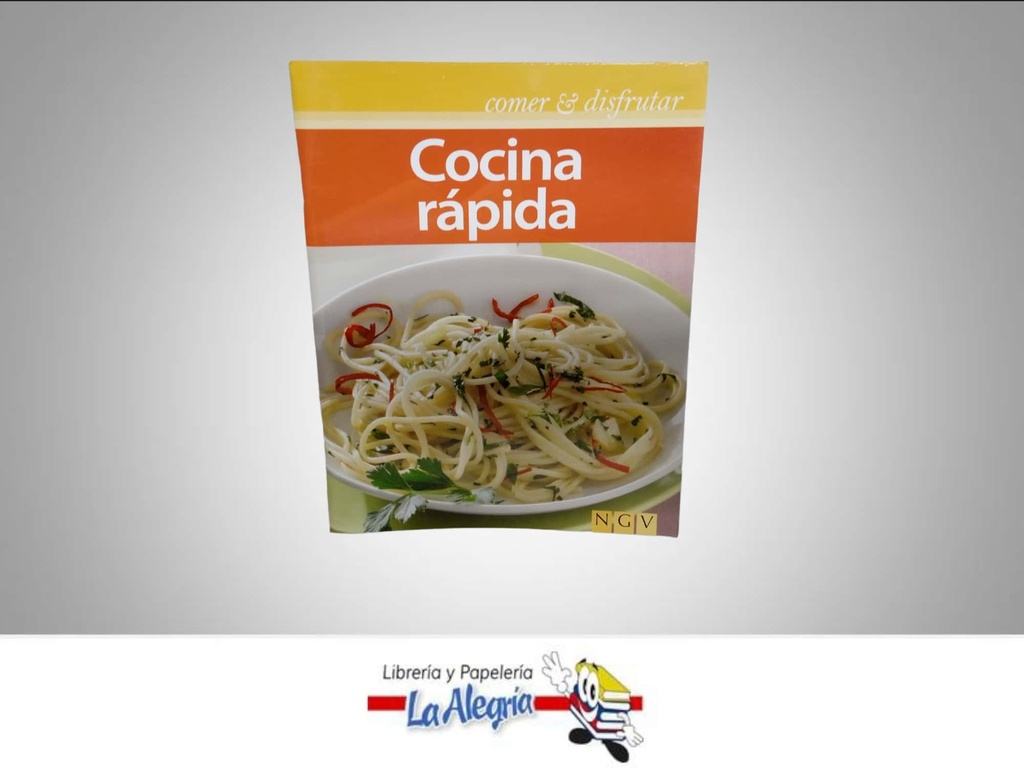 COCINA RAPIDA COMER Y DIFRUTAR  TEMATICA COCINA AUTOR NGV EDITORIAL NGV