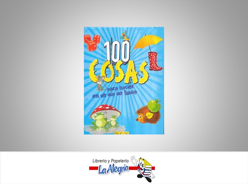 100 COSAS QUE PUEDES HACER EN UN DIA DE LLUVIA TEMATICA CUENTOS AUTOR NGV MARCA NGV NGV