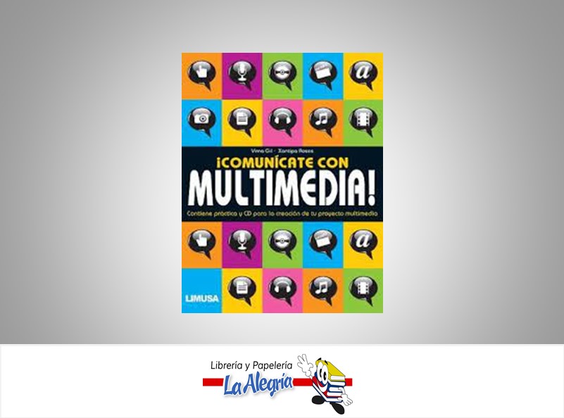 COMUNICATE CON MULTIMEDIA  TEMATICA MARKETING AUTOR GIL VIRNA ROSAS XANTIPA EDITORIAL LIMUSA