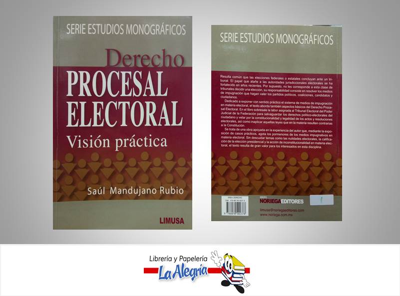 DERECHO PROCESAL ELECTORAL VISION PRACTI  TEMATICA DERECHO AUTOR MANDUJANO SAUL EDITORIAL LIMUSA