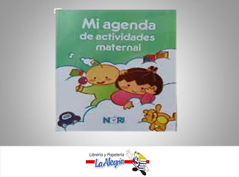 MI AGENDA DE ACTIVIDADES MATERNAL  TEMATICA GRUPO NORIEGA EDITORES, C.A. AUTOR NORIEGA EDITORES EDITORIAL LIMUSA