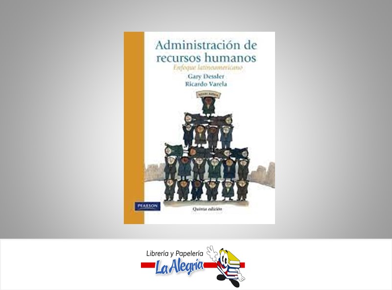 ADMINISTRACION DE RECURSOS HUMANOS  TEMATICA RECURSOS HUMANOS AUTOR DESSLER GARY EDITORIAL PEARSON