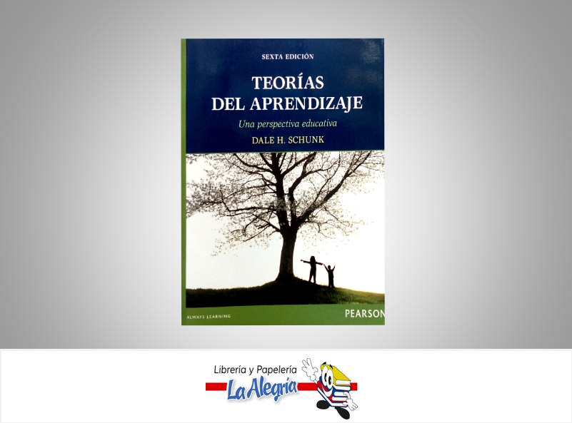 TEORIAS DEL APRENDIZAJE  TEMATICA EDUCACION AUTOR DALE H. SCHUNK EDITORIAL PEARSON
