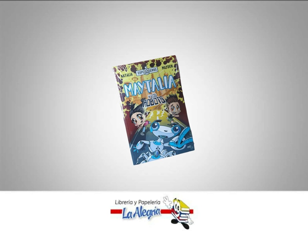MAYTALIA Y LOS ROBOTS  TEMATICA CUENTO INFANTIL AUTOR NATALIA / MAYDEN EDITORIAL 4YOU2
