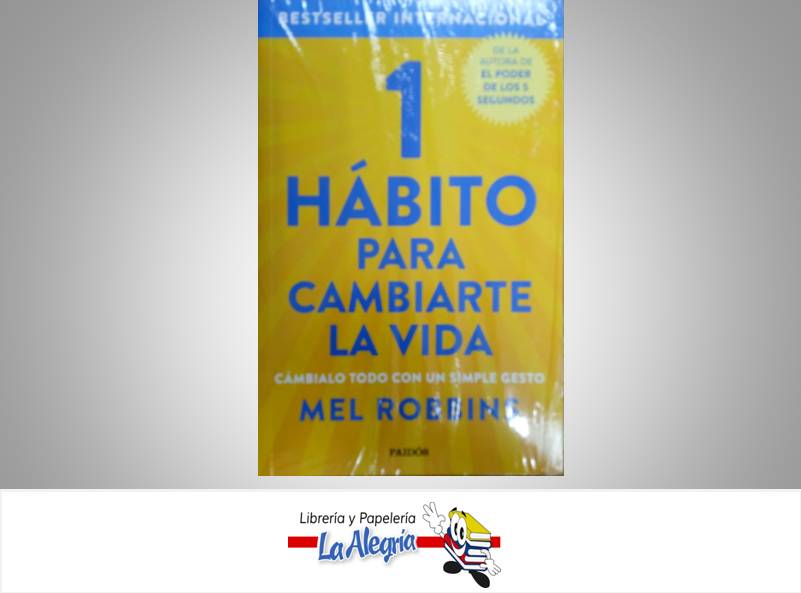 1 HABITO PARA CAMBIARTE LA VIDA TEMATICA AUTOAYUDA AUTOR MEL ROBBINS EDITORIAL AINA GIRBAU