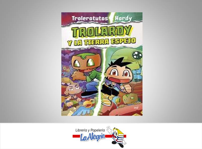 TROLARDY Y LA TIERRA DEL ESPEJO  TEMATICA CUENTOS AUTOR TROLEROTUS Y HARDY EDITORIAL PLANETA