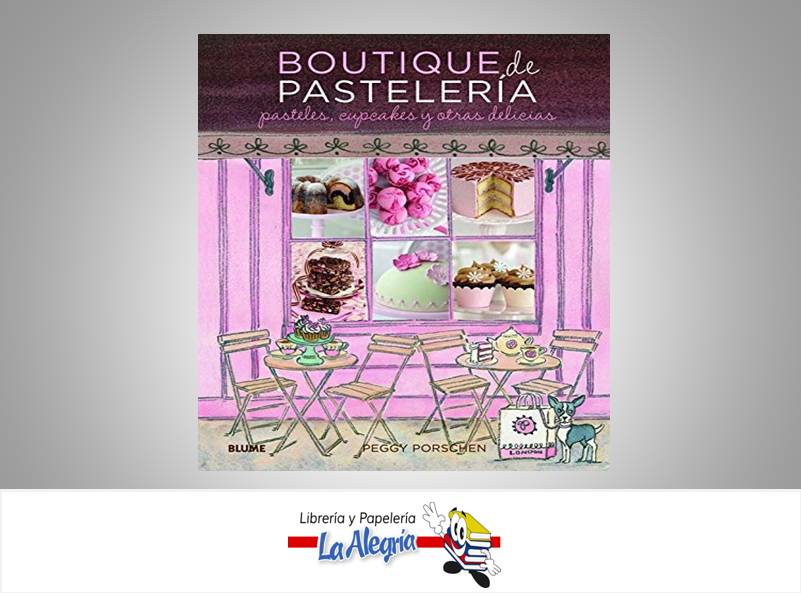 BOUTIQUE DE PASTELERIA TEMATICA COCINA AUTOR PEGGY PORSCHEN MARCA BLUME