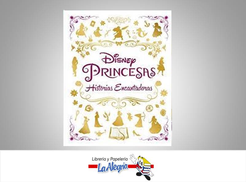 PRINCESAS DE DISNEY HISTORIAS ENCANTADOR  TEMATICA CUENTOS INFANTILES AUTOR DISNEY EDITORIAL PLANETA