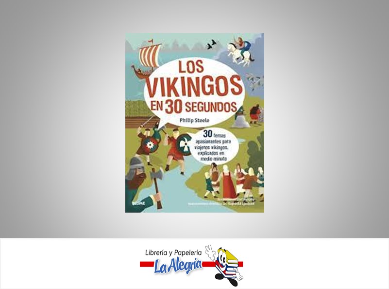 LOS VIKINGOS EN 30 SEGUNDOS  TEMATICA INFANTIL AUTOR PJILIP STEELE EDITORIAL RAGNHILD LJOSLAND