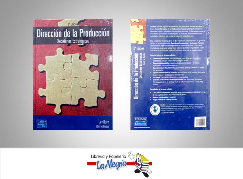 DIRECCION DE LA PRODUCCION ESTRATEGICAS  TEMATICA NEGOCIOS Y GERENCIA AUTOR JAY HEIZER-BARRY RENDER EDITORIAL PEARSON/PRENTICE HALL