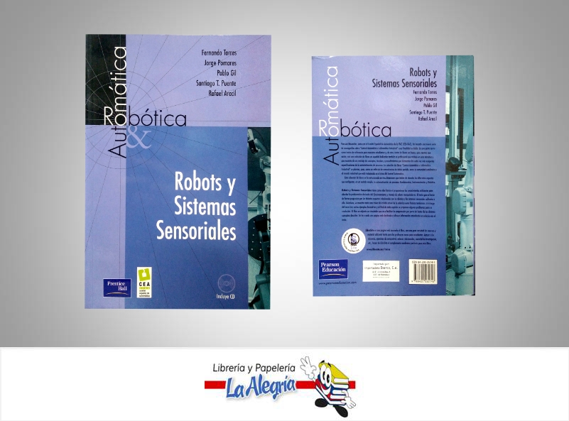 ROBOTS Y SISTEMAS SENSORIALES  TEMATICA INGENERIA AUTOR FERNANDO T-JORGE P-PABLO EDITORIAL PEARSON/PRENTICE HALL