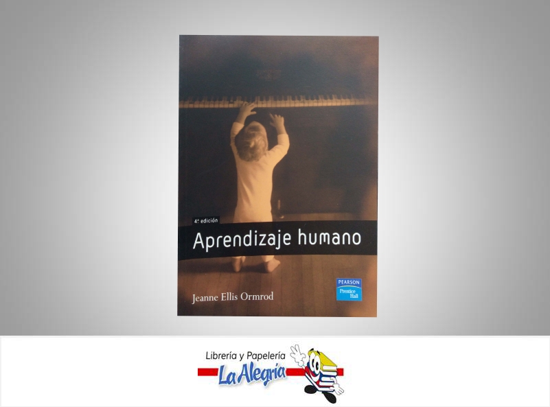 APRENDIZAJE HUMANO  TEMATICA PSICOLOGIA AUTOR ORMROD, JEANNE EDITORIAL PEARSON