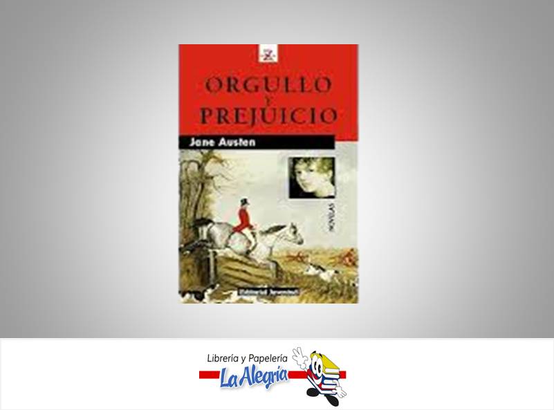 ORGULLO Y PREJUICIO TEMATICA NOVELA AUTOR JANE AUSTEN EDITORIAL JUVENTUD