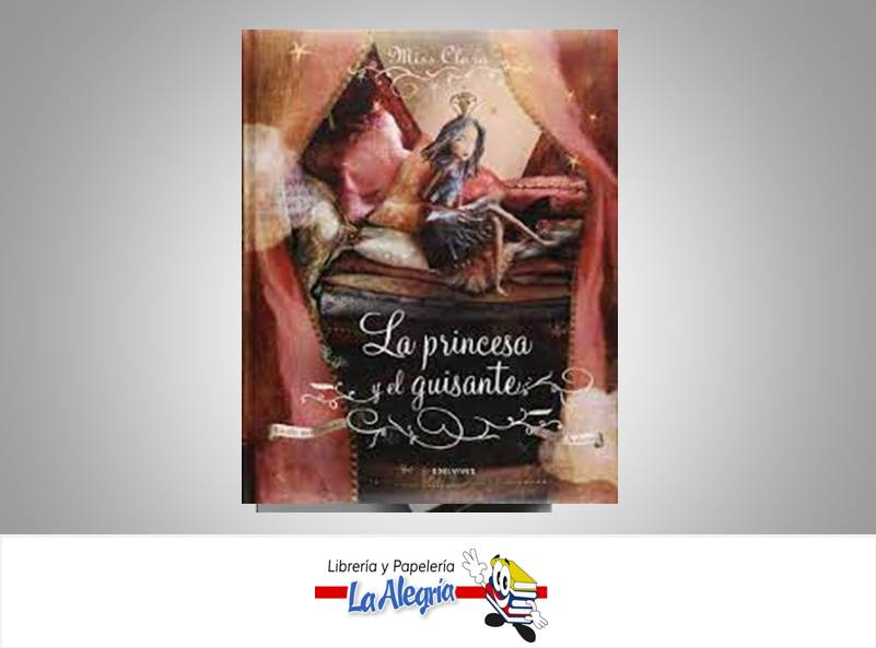 LA PRINCESA Y EL GUISANTE  TEMATICA CUENTO INFANTIL AUTOR H.C. ANDERSEN EDITORIAL ELENA GALLO