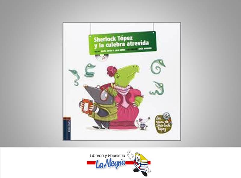 SHERLOCK TOPEZ Y LA CULEBRA ATREVIDA  TEMATICA CUENTOS INFANTILES AUTOR ROCIO ANTON/LOLA NUÑEZ  
