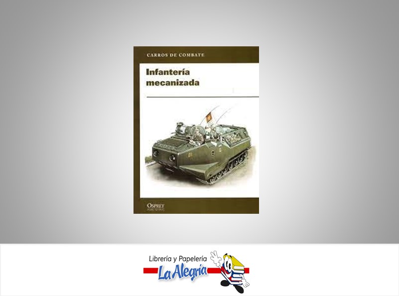 INFANTERIA MECANIZADA  TEMATICA HISTORIA   EDITORIAL OSPREY PUBLISHING