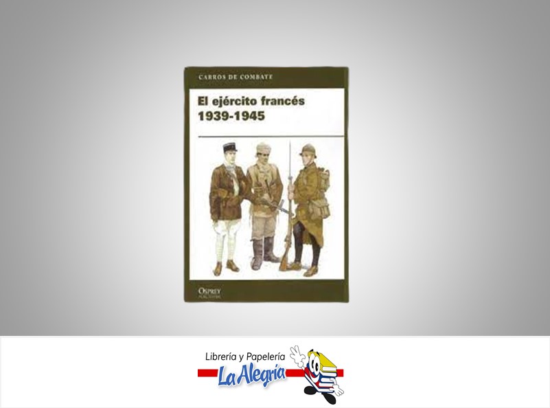 EL EJERCITO FRANCES 1393-1945  TEMATICA HISTORIA   EDITORIAL OSPREY PUBLISHING