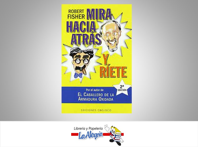MIRA HACIA ATRAS Y RIETE  TEMATICA NOVELA HUMOR AUTOR FISHER ROBERT EDITORIAL OBELISCO