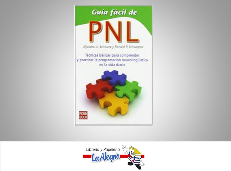GUIA FACIL DE PNL  TEMATICA SICOLOGIA AUTOR SCHWARZ ALIJOSHA EDITORIAL ROBIN BOOK