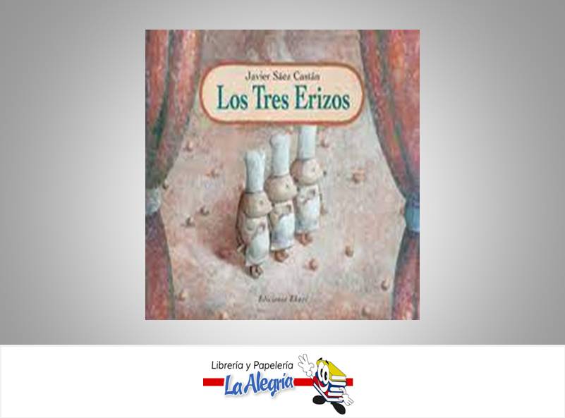 LOS TRES ERIZOS  TEMATICA CUENTOS AUTOR JAVIER SAES CASTAN EDITORIAL EDICIONES EKARE
