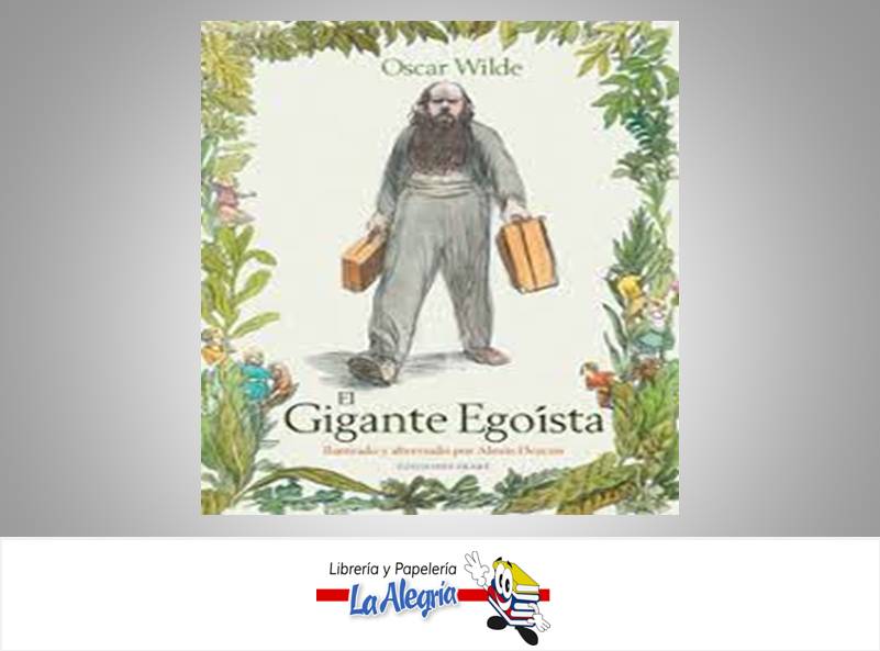 EL GIGANTE EGOISTA  TEMATICA CUENTO INFANTIL AUTOR OSCAR WILDE  