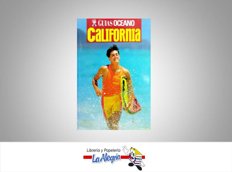 CALIFORNIA GUIA TURISTICA  TEMATICA TURISMO Y HOTELERIA   EDITORIAL OCEANO