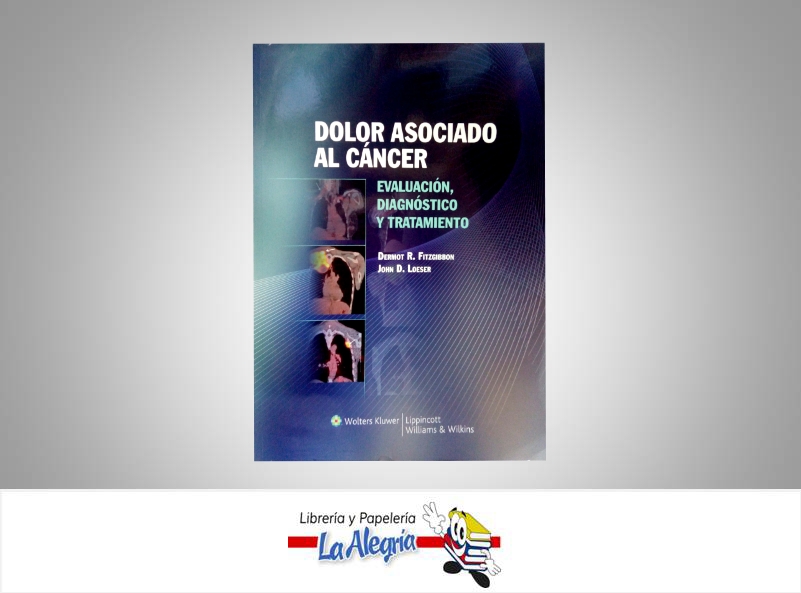 DOLOR ASOCIADO AL CANCER  TEMATICA SALUD AUTOR FITZGIBBON DERMOT EDITORIAL LIPPINCOTT WILLIAMS