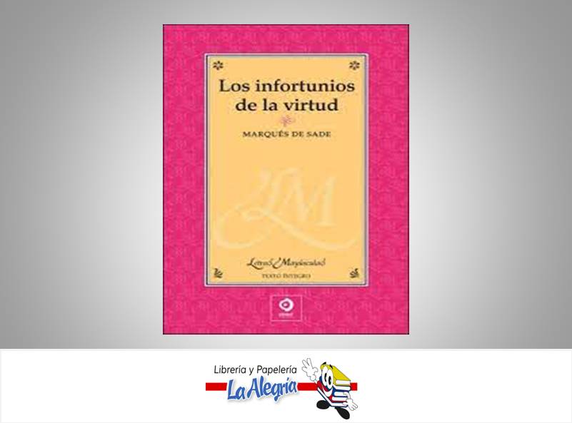 LOS INFORTUNIOS DE LA VIRTUD LETRAS MAYU  TEMATICA NOVELA AUTOR MARQUES DE SADE EDITORIAL EDIMAT LIBROS