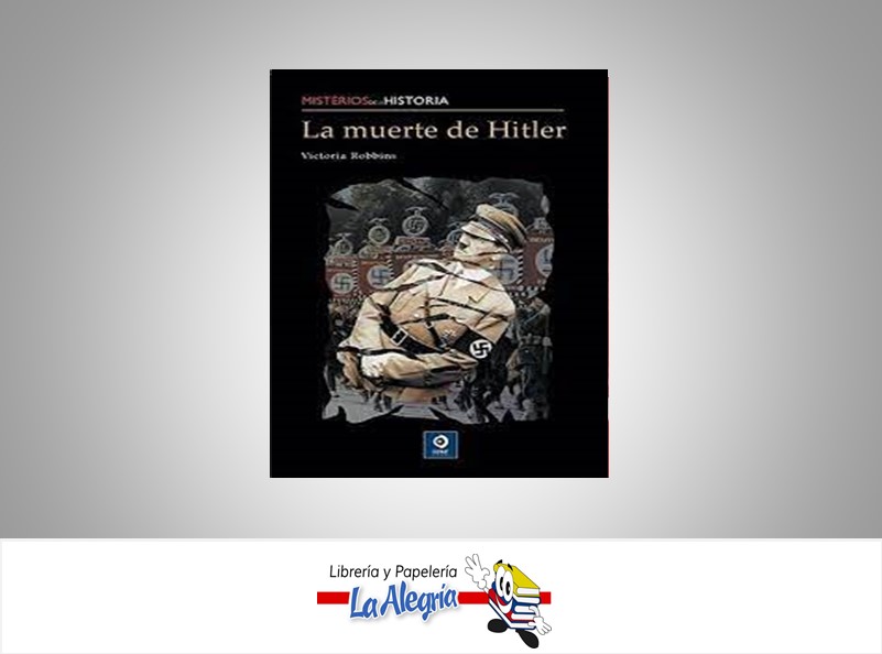 LA MUERTE DE HITLER MISTERIOS DE LA HISTORIA TEMATICA BIOGRAFIA AUTOR VICTORIA ROBBINS MARCA EDIMAT