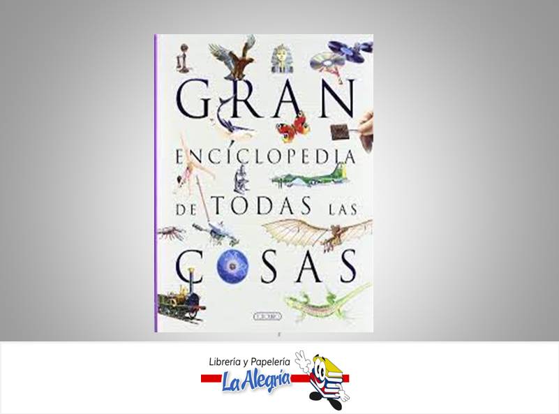 GRAN ENCICLOPEDIA DE TODAS LAS COSAS  TEMATICA INFANTILES EDITORIAL TODO LIBRO