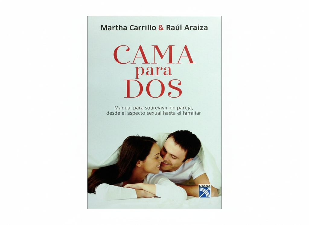 CAMA PARA DOS  TEMATICA AUTOAYUDA AUTOR CARRILLO MARTHA/ARAIZA, EDITORIAL DIANA