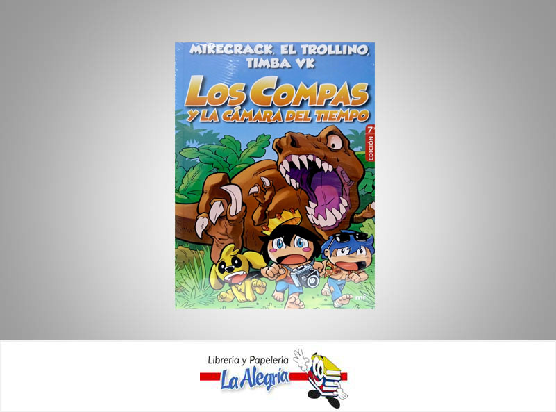 LOS COMPAS Y LA CAMARA DEL TIEMPO EDIC 7  TEMATICA CUENTOS AUTOR MIKECRACK, EL TROLLINO MARCA PLANETA