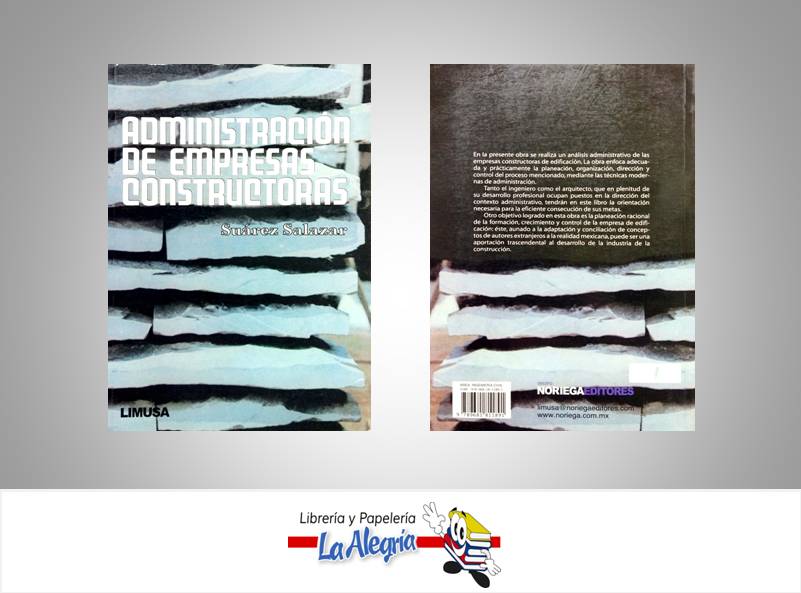 ADMINISTRACION DE EMPRESAS CONSTRUCTORAS  TEMATICA INGENIERIA AUTOR SUAREZ SALAZAR EDITORIAL EDITRIAL LIMUSA