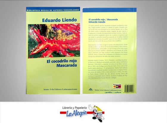 EL COCODRILO ROJO MASCARADA  TEMATICA ENSAYO AUTOR EDUARDO LIENDO EDITORIAL MONTE AVILA EDITORES
