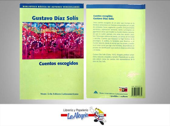 CUENTOS ESCOGIDOS  TEMATICA ENSAYO AUTOR GUSTAVO DIAZ SOLIS EDITORIAL MONTE AVILA